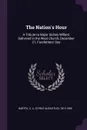 The Nation's Hour. A Tribute to Major Sidney Willard, Delivered in the West Church, December 21, Forefathers' Day - C A. 1813-1900 Bartol