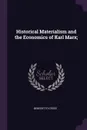 Historical Materialism and the Economics of Karl Marx; - Benedetto Croce