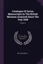 Catalogue Of Syriac Manuscripts In The British Museum Acquired Since The Year 1838; Volume 3 - William Wright