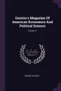 Gunton's Magazine Of American Economics And Political Science; Volume 17 - George Gunton