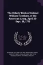 The Orderly Book of Colonel William Henshaw, of the American Army, April 20-Sept. 26, 1775 - William Henshaw, Emory Washburn, Charles Card Smith