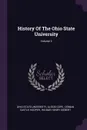 History Of The Ohio State University; Volume 3 - Ohio State University, Alexis Cope