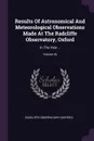 Results Of Astronomical And Meteorological Observations Made At The Radcliffe Observatory, Oxford. In The Year ..; Volume 26 - Radcliffe Observatory (Oxford)