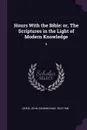 Hours With the Bible. or, The Scriptures in the Light of Modern Knowledge: 6 - John Cunningham Geikie
