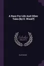 A Race For Life And Other Tales .by E. Wood?. - Ellen Wood