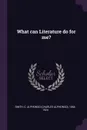 What can Literature do for me? - C Alphonso 1864-1924 Smith