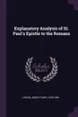 Explanatory Analysis of St. Paul's Epistle to the Romans - Henry Parry Liddon