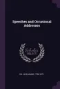 Speeches and Occasional Addresses - John Adams Dix
