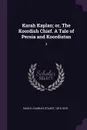 Karah Kaplan; or, The Koordish Chief. A Tale of Persia and Koordistan. 3 - Charles Stuart Savile