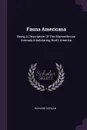 Fauna Americana. Being A Description Of The Mammiferous Animals Inhabitating North America - Richard Harlan