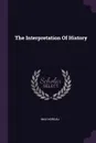 The Interpretation Of History - Max Nordau