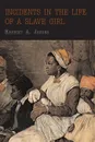 Incidents in the Life of a Slave Girl - Harriet Jacobs