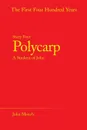 Polycarp. A Student of John - John Mench