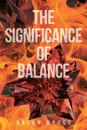 The Significance of Balance - Galen Bruce