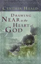 Drawing Near to the Heart of God. Encouragement for Your Lifetime Journey - Cynthia Heald