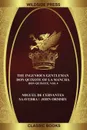 The Ingenious Gentleman Don Quixote of La Mancha. Don Quixote, Vol. 4 - Miguel de Cervantes Saavedra, John Ormsby