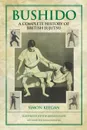 Bushido. The Complete History of British Jujutsu - Simon Keegan