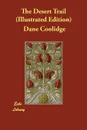 The Desert Trail (Illustrated Edition) - Dane Coolidge