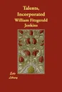 Talents, Incorporated - William Fitzgerald Jenkins