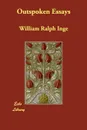 Outspoken Essays - William Ralph Inge
