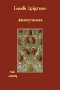 Greek Epigrams - M. l'abbé Trochon, John William Mackail, J. W. Mackail