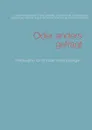 Oder anders gefragt. Philosophie fur Schuler und Einsteiger - Constantin-Alexander Donat Gresens, Christian Wolf, Carolin Knese