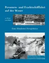 Kleine Geschichte der  Personen- und Frachtschifffahrt auf der Ober- und Mittelweser in Wort und Bild - Fritz W. Franzmeyer, Robert Kauffeld