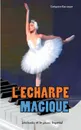 L'echarpe magique - Grégoire Baruque