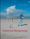 Seeleninsel Wangerooge - Wolf E. Matzker