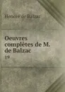 Oeuvres completes de M. de Balzac. 19 - Honoré de Balzac