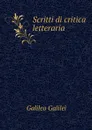 Scritti di critica letteraria - Galileo Galilei