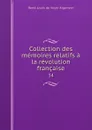Collection des memoires relatifs a la revolution francaise. 34 - René-Louis de Voyer Argenson