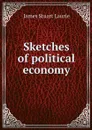 Sketches of political economy - James Stuart Laurie
