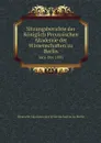Sitzungsberichte der Koniglich Preussischen Akademie der Wissenschaften zu Berlin. Juni-Dec 1893 - Deutsche Akademie der Wissenschaften zu Berlin