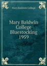 Mary Baldwin College Bluestocking 1959 - Mary Baldwin College