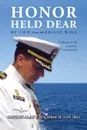 Honor Held Dear. My View from the Bridge Wing - Captain Alan E. Eschbach USN (Ret)