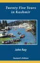 Twenty Five Years in Kashmir - John Ray