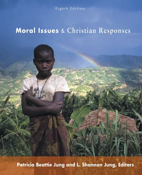 Обложка книги Moral Issues and Christian Responses. Eighth Edition, L. Shannon Jung