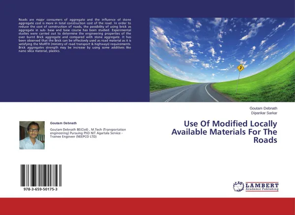 Обложка книги Use Of Modified Locally Available Materials For The Roads, Goutam Debnath and Dipankar Sarkar