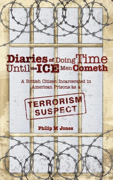 Обложка книги Diaries of Doing Time Until the Ice Men Cometh, Philip M. Jones