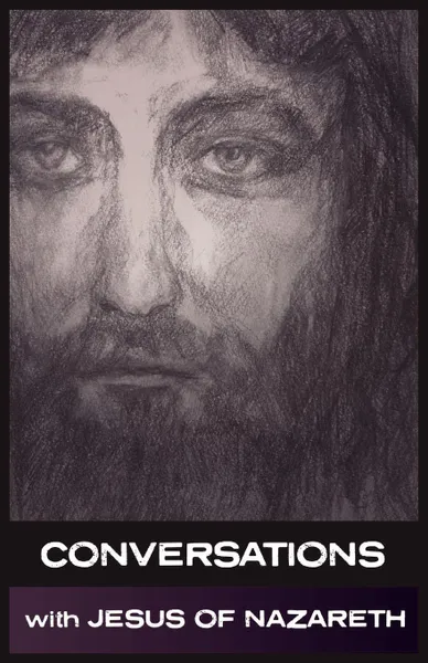 Обложка книги Conversations with Jesus of Nazareth, Jesus of Nazareth, Simon Parke