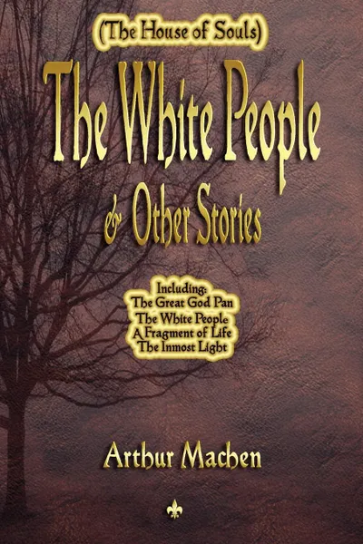 Обложка книги The White People and Other Stories, Arthur Machen