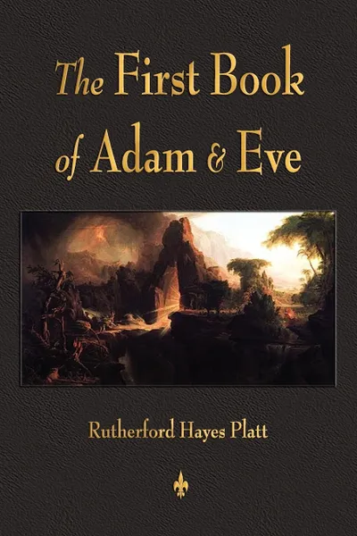 Обложка книги First Book of Adam and Eve, Rutherford H. Platt