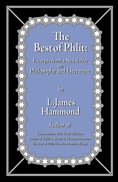 Обложка книги The Best of Phlit. Excerpts from a Newsletter on Philosophy and Literature, Lewis James Hammond