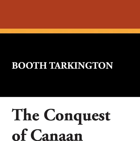 Обложка книги The Conquest of Canaan, Booth Tarkington