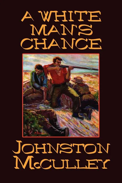 Обложка книги A White Man's Chance, Johnston D. McCulley