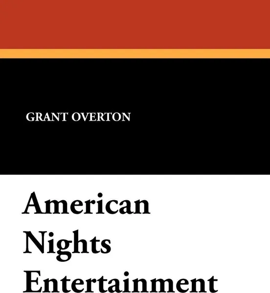 Обложка книги American Nights Entertainment, Grant Overton