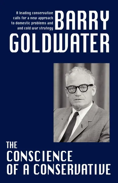 Обложка книги The Conscience of a Conservative, Barry Goldwater