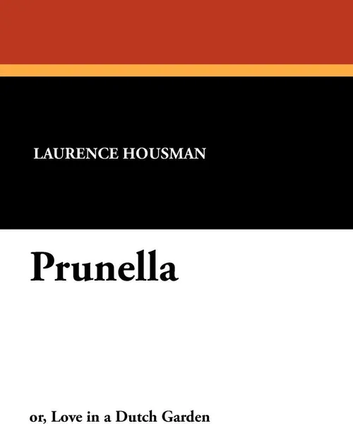 Обложка книги Prunella, Laurence Housman, Granville Barker