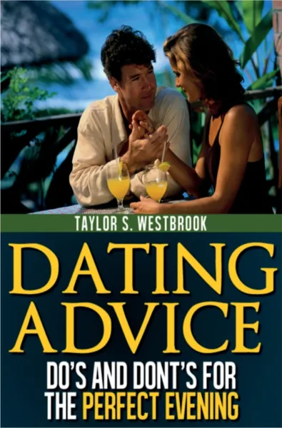 Обложка книги Dating Advice Book, Taylor S. Westbrook